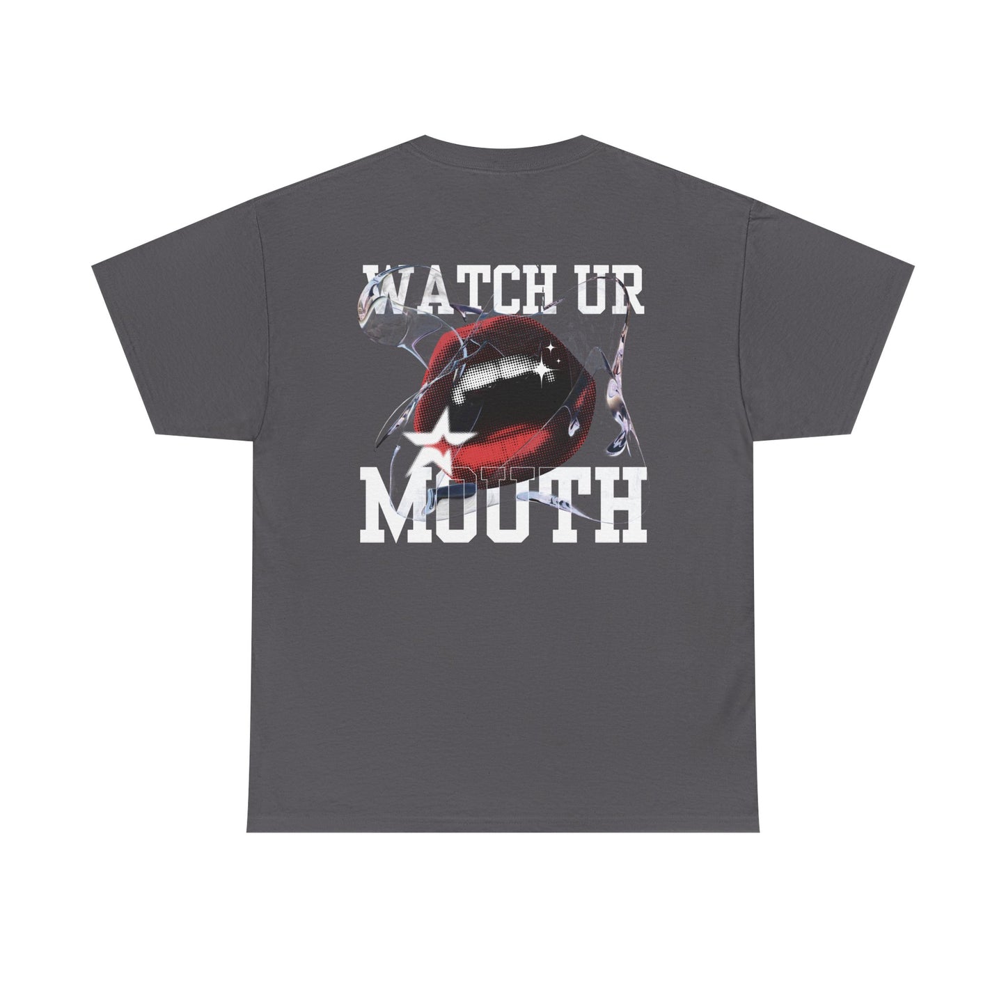 Watch your mouth Graphic Tee - white logo