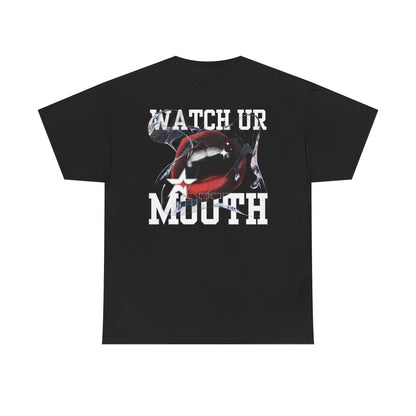 Watch your mouth Graphic Tee - white logo