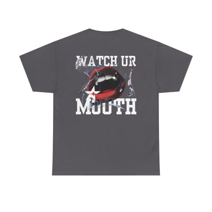 Watch your mouth Graphic Tee - white logo